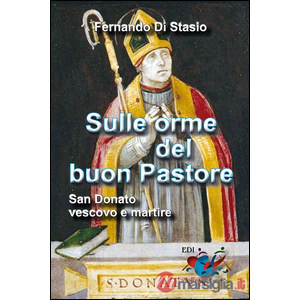 Sulle orme del buon Pastore. San Donato, vescovo e martire