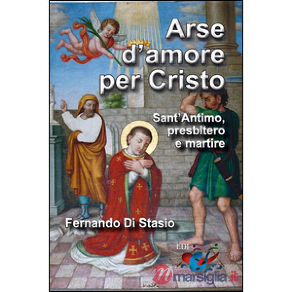 Arse d'amore per Cristo. Sant'Antimo, presbitero e martire