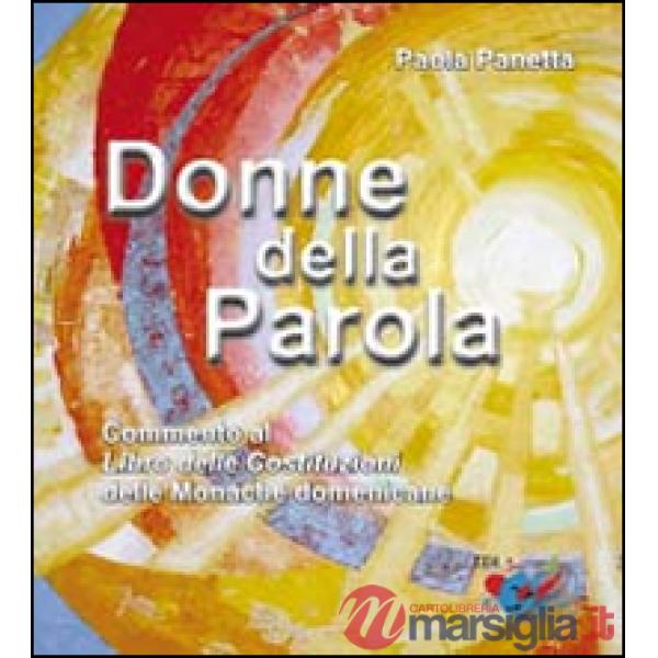 Donne della Parola. Commento al Libro delle Costituzioni delle Monache Domenican