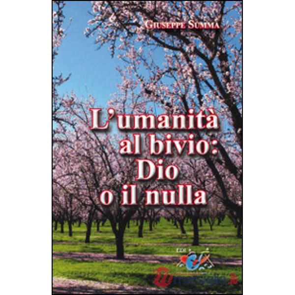 Umanità al bivio: Dio o il nulla (L')