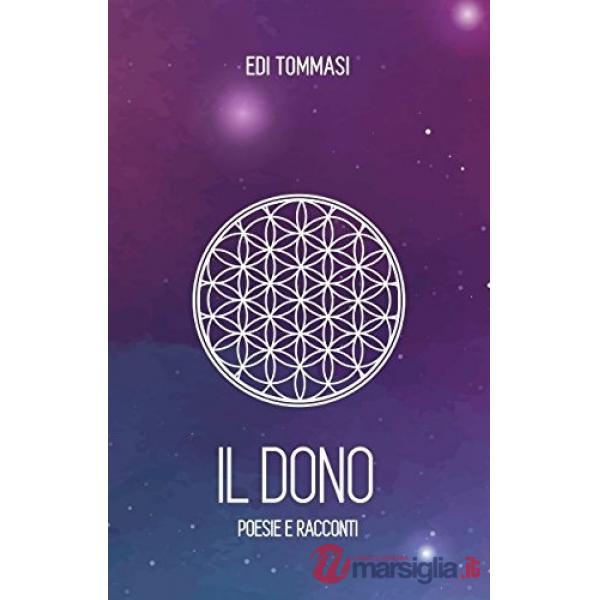 Il dono. Poesie e racconti
