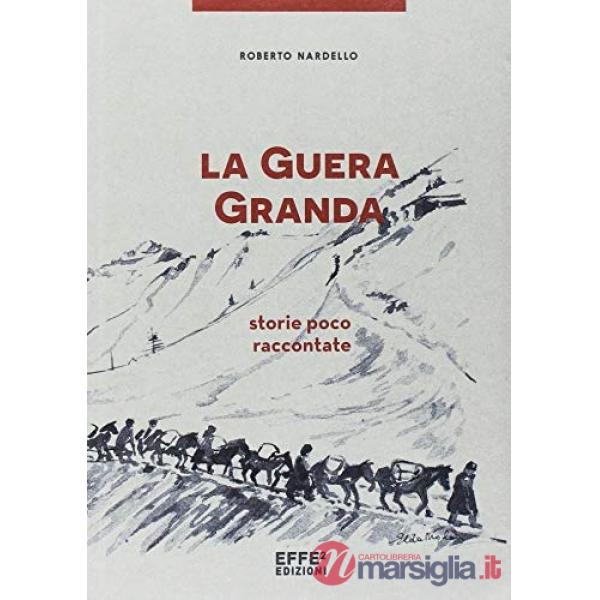 La guera granda. Storie poco raccontate