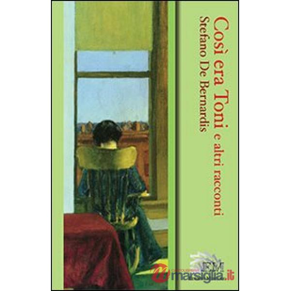 Così era Toni (e altri racconti)