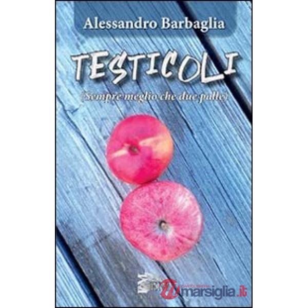 Testicoli. Sempre meglio che due palle