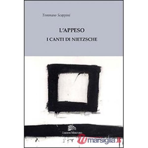 Appeso. I canti di Nietzsche (L')