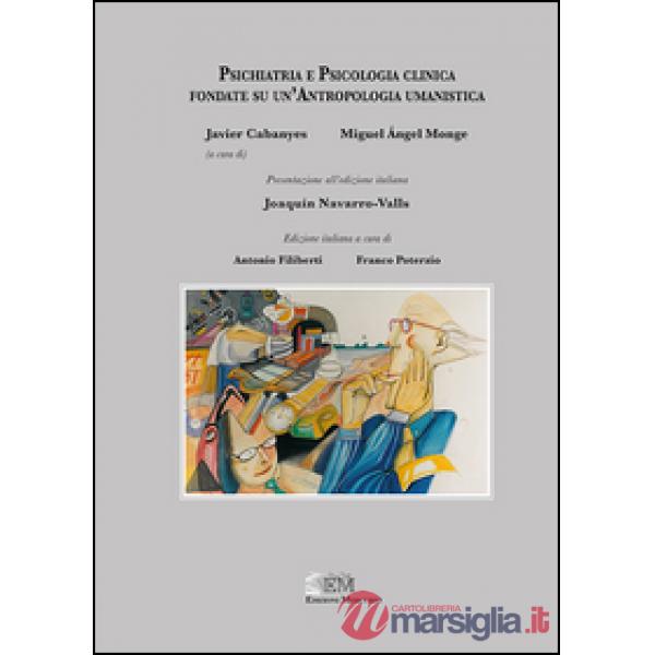 Psichiatria e psicologia clinica fondate su un'antropologia umanistica
