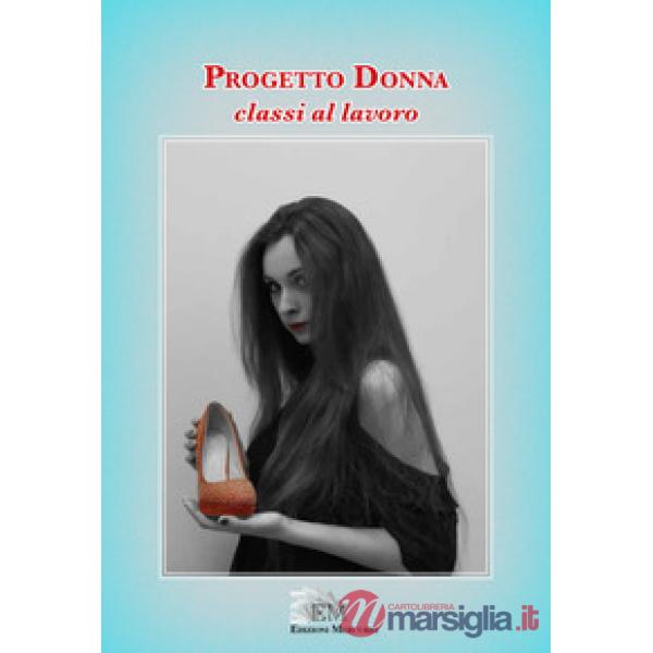 Progetto donna. Classi al lavoro