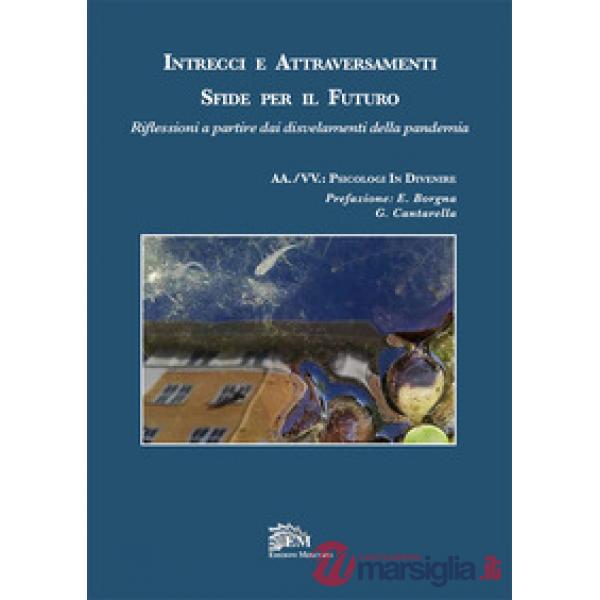 Intrecci e attraversamenti. Sfide per il futuro. Riflessioni a partire dai disvelamenti della pandemia