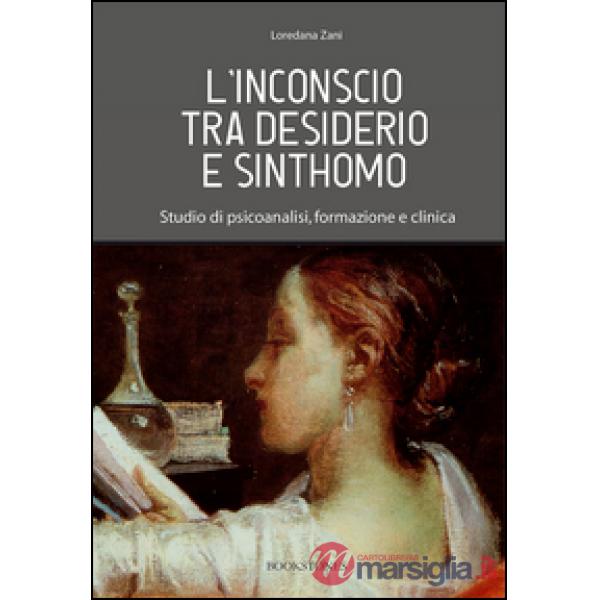 Inconscio tra desiderio e sinthomo. Studio di psicoanalisi, formazione e clinica