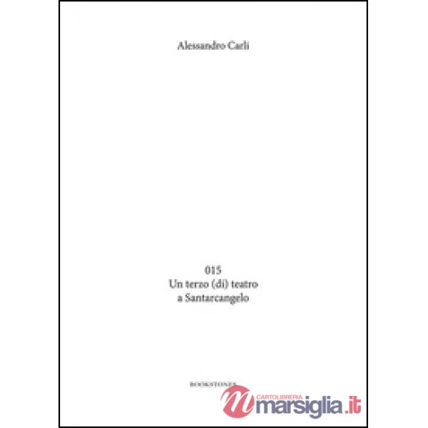 015. Un terzo (di) teatro a Santarcangelo