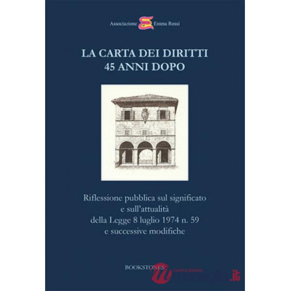 Carta dei Diritti 45 anni dopo. Riflessione pubblica sul significato e sull'attualità della Legge 8 luglio 1974 n. 59 e successi