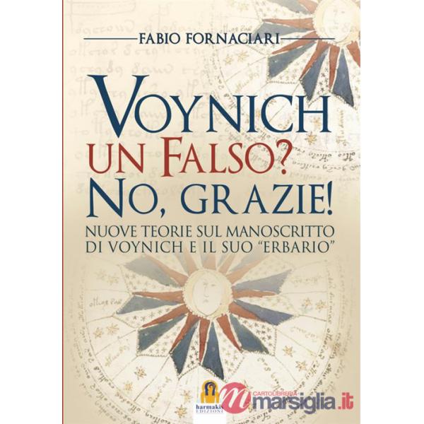 Voynich un falso? No, grazie! Nuove teorie sul manoscritto di Voynich ed il suo «erbario»