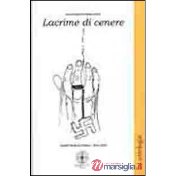 Lacrime di cenere. Scuola media di Condove. Anno 2013