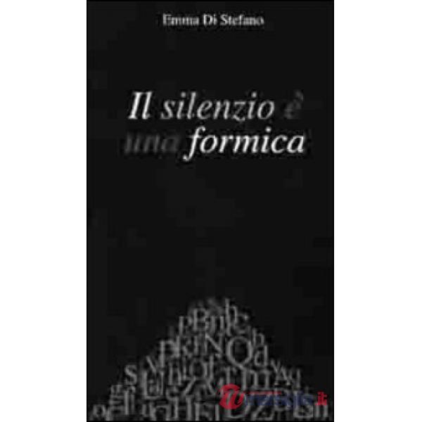 Silenzio è una formica (Il)
