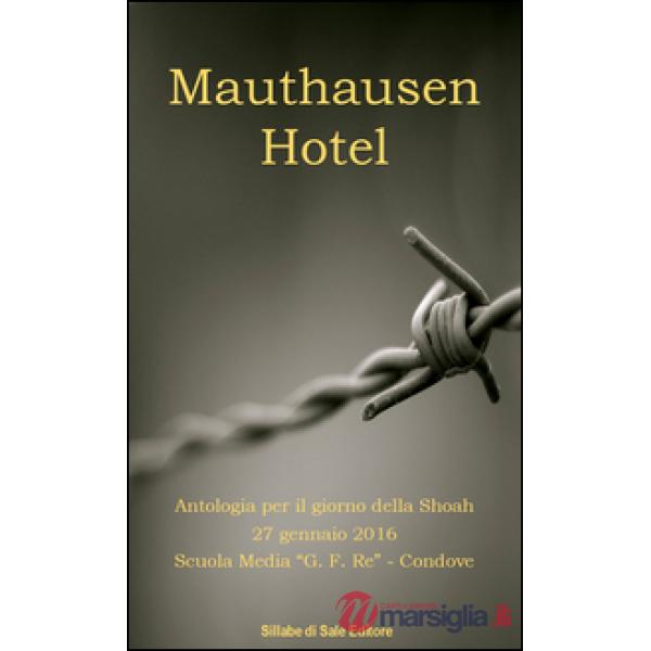 Mauthausen Hotel. Antologia per il giorno della Shoah