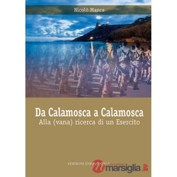 Da Calamosca a Calamosca. Alla (vana) ricerca di un esercito