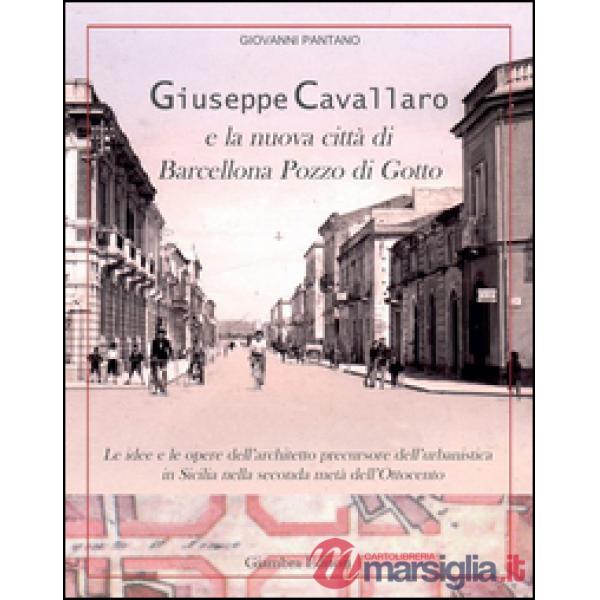 Giuseppe Cavallaro e la nuova città di Barcellona Pozzo di Gotto