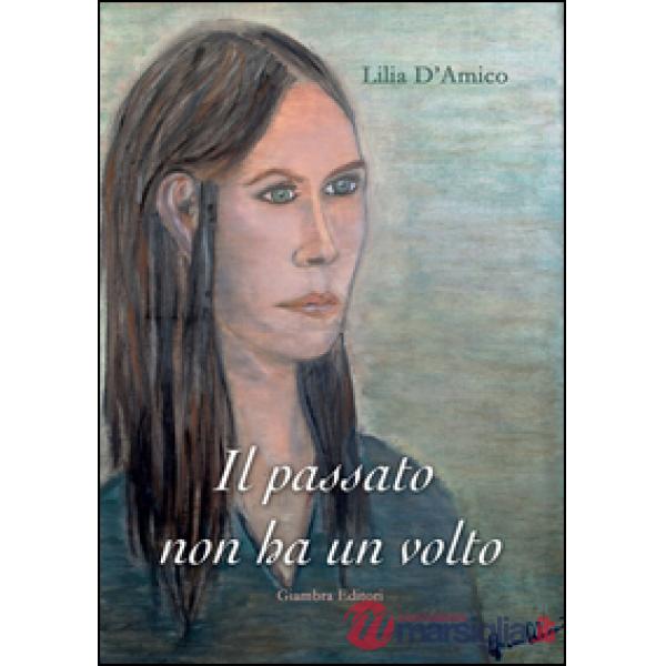 Passato non ha un volto (Il)