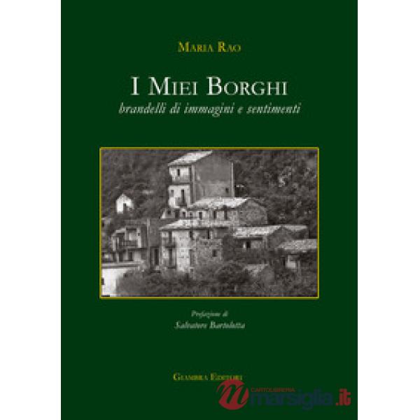 Miei borghi. Brandelli di immagini e sentimenti (I)