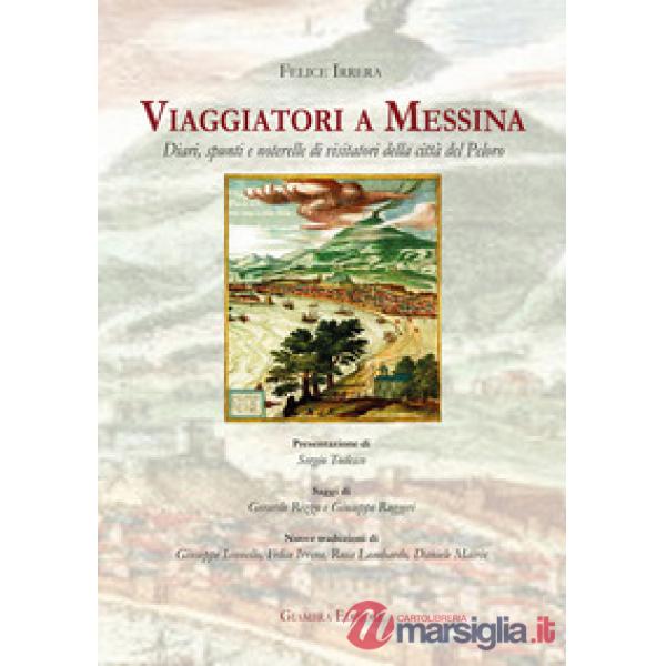 Viaggiatori a Messina. Diari, spunti e noterelle di visitatori della città del P