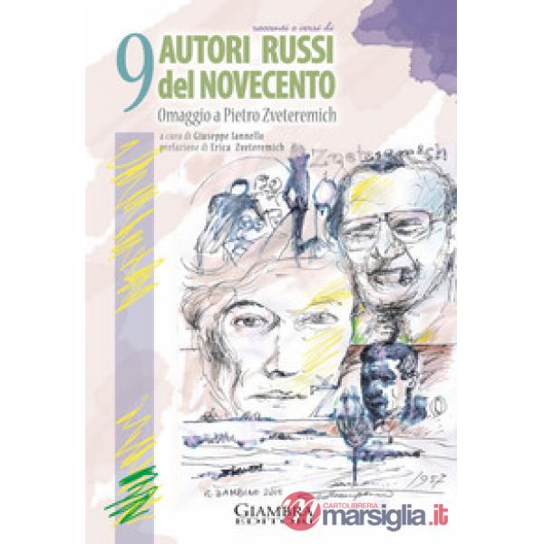 Racconti e versi di 9 autori russi del Novecento. Omaggio a Pietro Zveteremich