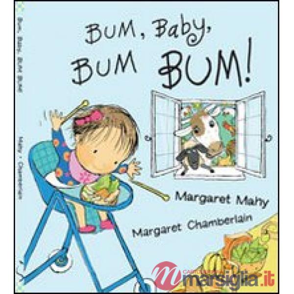 Bum, baby, bum bum! Ediz. illustrata