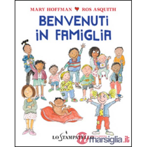 Benvenuti in famiglia. Ediz. illustrata