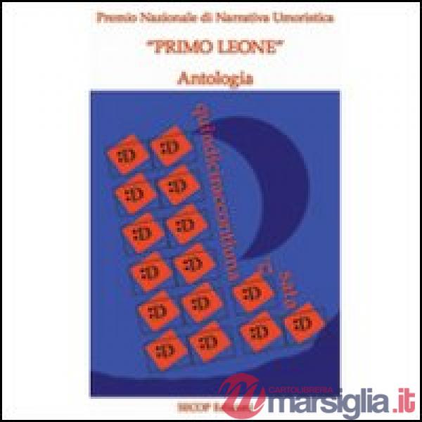 Quindiciraccontiunarisata. Antologia premio nazionale di narrativa umoristica «Primo Leone»