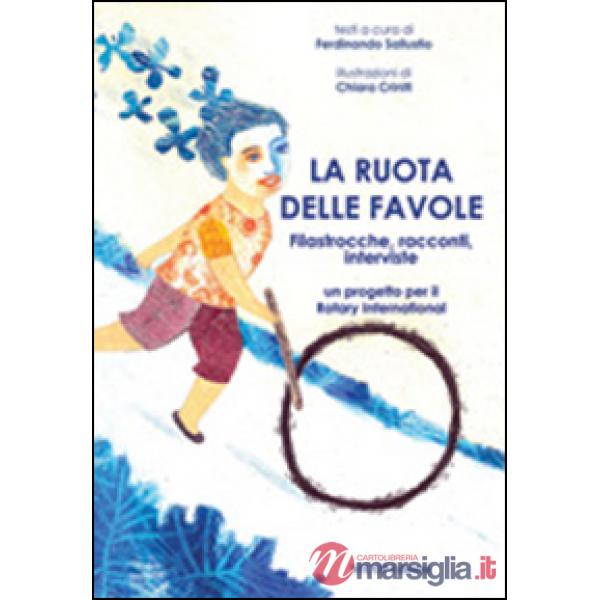 Ruota delle favole. Filastrocche, racconti, interviste (La)