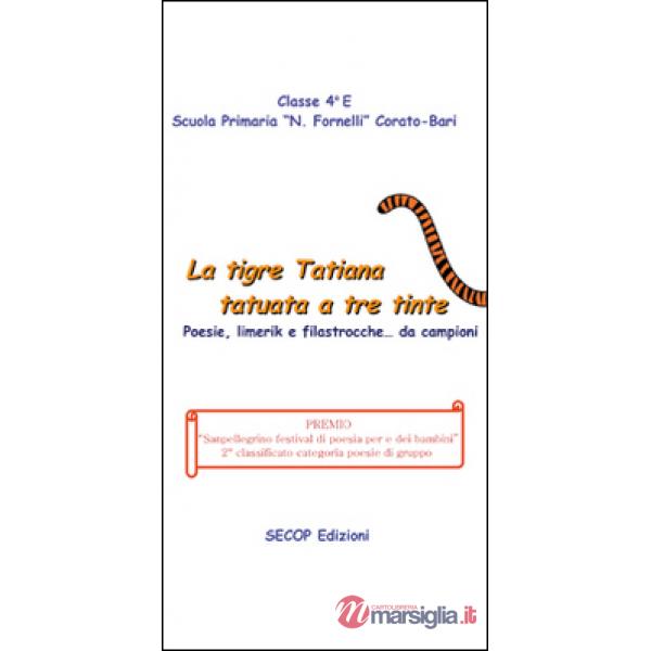 Tigre Tatiana tatuata a tre tinte. Poesie, limerik e filastrocche... da campioni