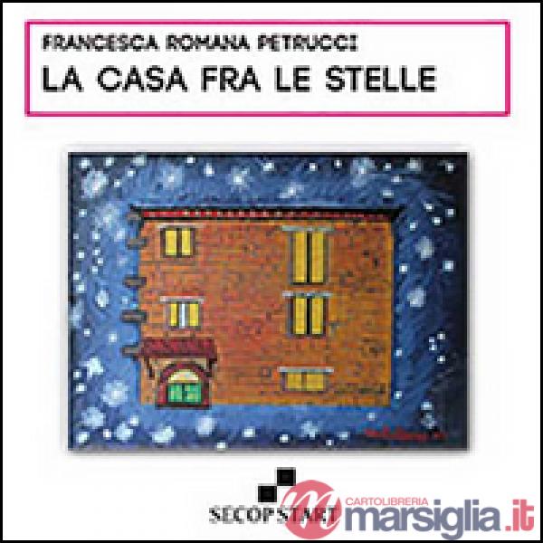 Casa fra le stelle. Ediz. multilingue (La)