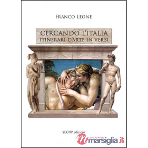 Cercando l'Italia. Itinerari d'arte in versi