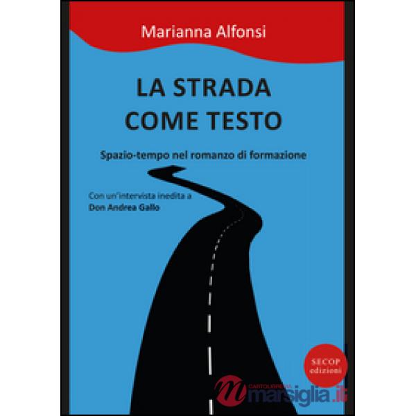 Strada come testo. Spazio-tempo nel romanzo di formazione (La)