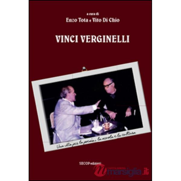 Vinci Verginelli. Una vita per la poesia, la scuola e la cultura