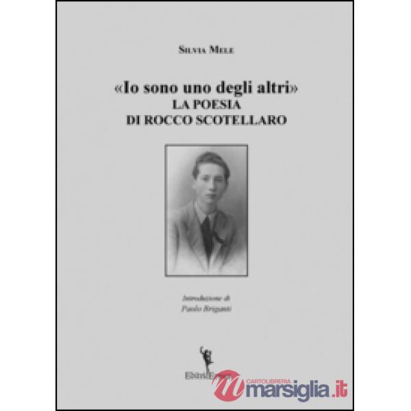 Io sono uno degli altri. La poesia di Rocco Scotellaro