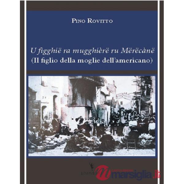 U figghië ra mugghièrë ru mërëcanë (Il figlio della moglie dell'americano)