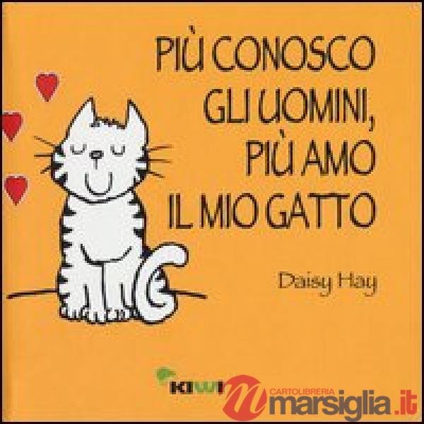 Più conosco gli uomini, più amo il mio gatto
