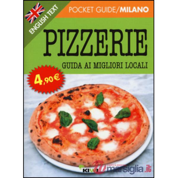 Pizzerie. Guide ai migliori locali. Ediz. italiana e inglese