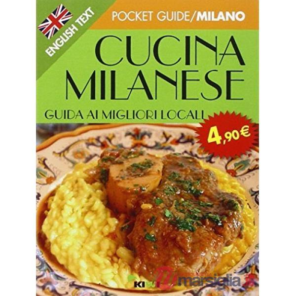 Cucina milanese. Guida ai migliori locali. Ediz. italiana e inglese