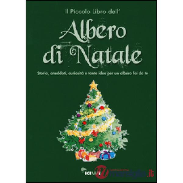 Piccolo libro dell'albero di Natale. Storia, aneddoti, curiosità e tante idee per un albero fai da te. Ediz. illustrata (Il)