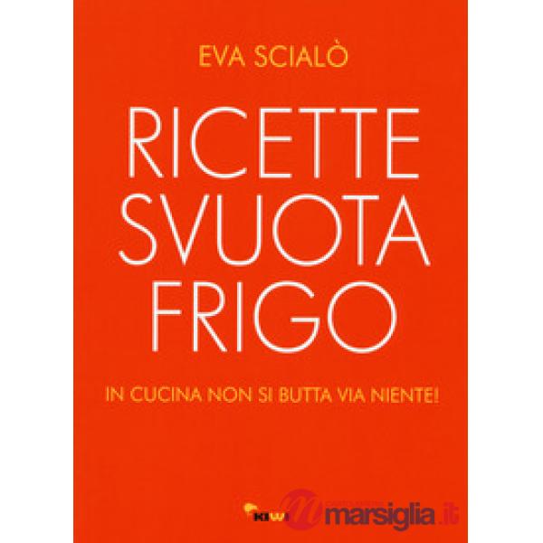 Ricette svuotafrigo. In cucina non si butta via niente!