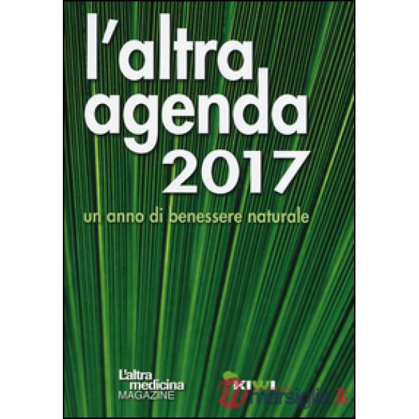 Altra agenda 2017. Un anno di benessere naturale (L')