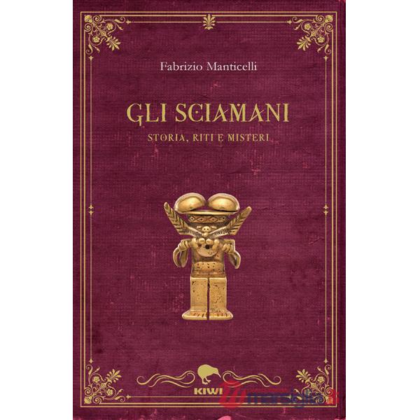 Sciamani. Storia, riti e misteri (Gli)