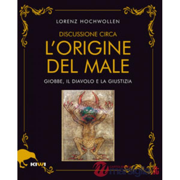 Discussione circa l'origine del male. Giobbe, il Diavolo e la Giustizia