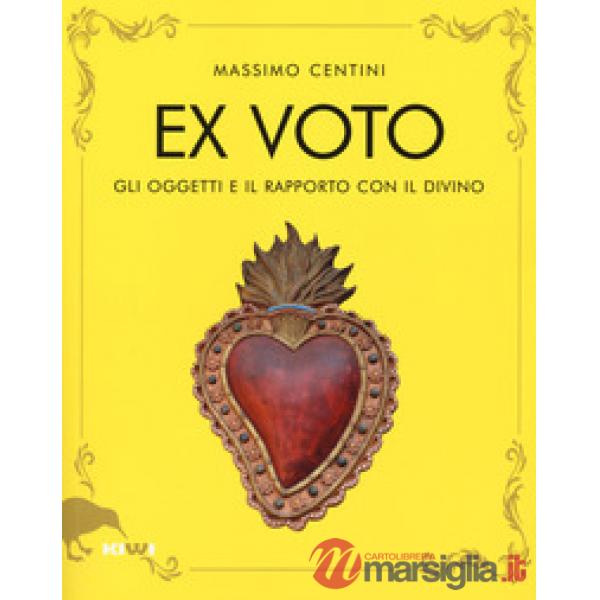 Ex voto. Gli oggetti e il rapporto con il divino