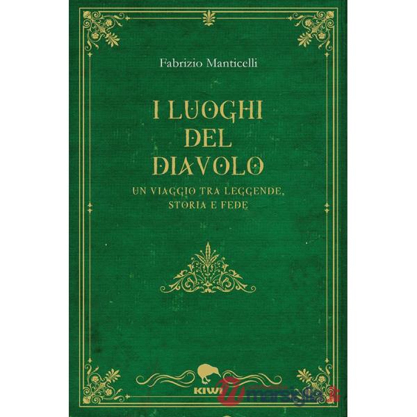 Luoghi del diavolo. Un viaggio tra leggende, storia e fede (I)