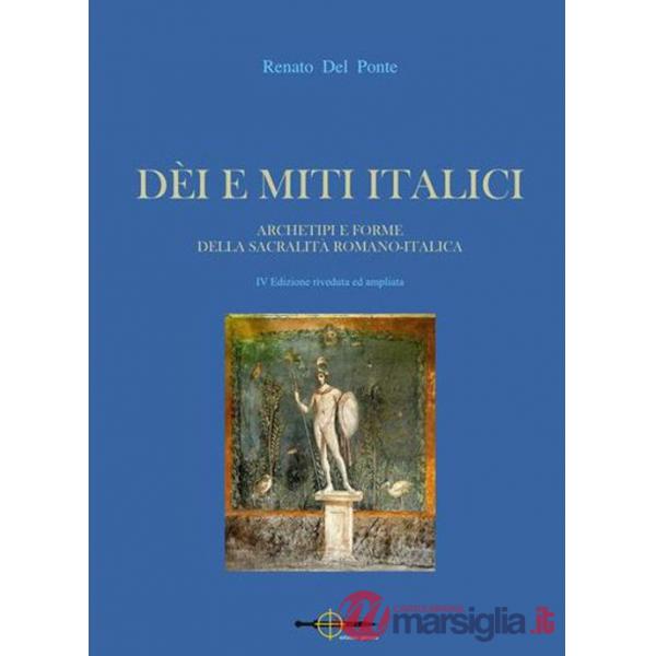 Dei e miti italici. Archetipi e forme della sacralità romano-italica
