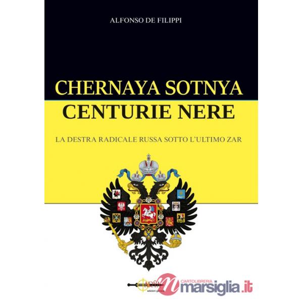Chernaya sotnya. Centurie nere. La destra radicale russa sotto l'ultimo zar