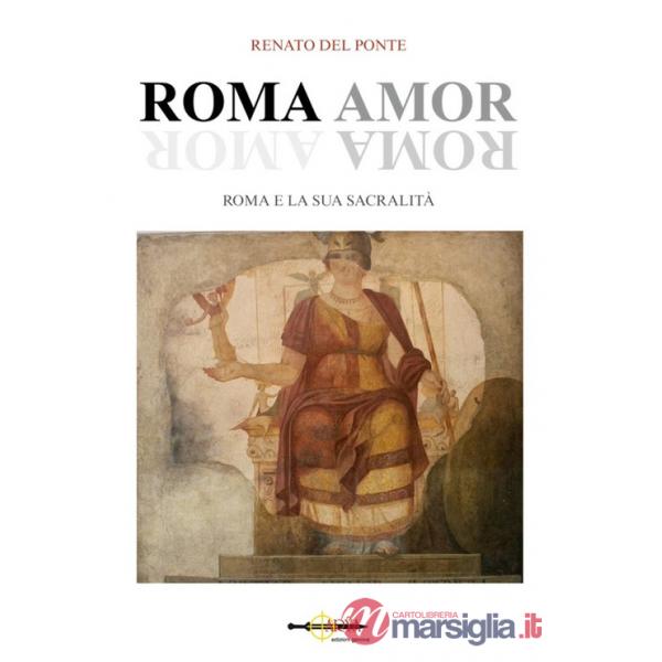 Roma amor. Roma e la sua sacralità