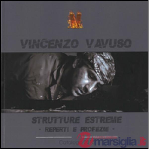 Strutture estreme. Reperti e profezie